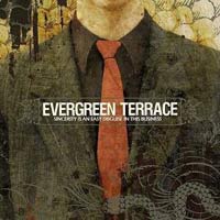 EVERGREEN TERRACE - SINCERITY IS AN EASY DISGUISE IN THIS BUSINESS