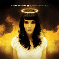 HASTE THE DAY - BURNING BRIDGES