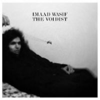 IMAAD WASIF - THE VOIDIST IMAAD WASIF - THE VOIDIST
