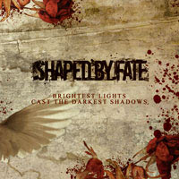 SHAPED BY FATE - BRIGHTEST LIGHTS CAST THE DARKEST SHADOWS MCD SHAPED BY FATE - BRIGHTEST LIGHTS CAST THE DARKEST SHADOWS MCD