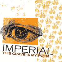 IMPERIAL - THIS GRAVE IS MY POEM EP IMPERIAL - THIS GRAVE IS MY POEM EP