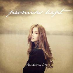 PROMISES KEPT - HOLDING ON