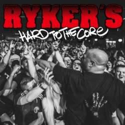 RYKERS - HARD TO THE CORE