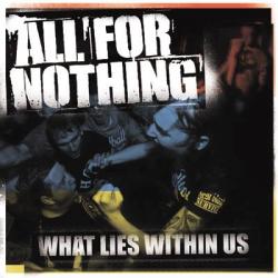 ALL FOR NOTHING - WHAT LIES WITHIN US