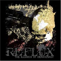 REFLUX - THE ILLUSION OF DEMOCRACY REFLUX - THE ILLUSION OF DEMOCRACY