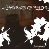 PRESENCE OF MIND - FINDING HOME PRESENCE OF MIND - FINDING HOME