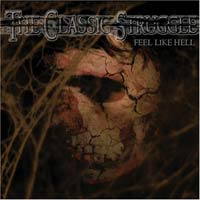 THE CLASSIC STRUGGLE - FEEL LIKE HELL