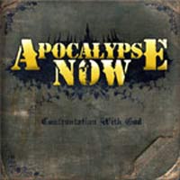 APOCALYPSE NOW - CONFRONTATION WITH GOD APOCALYPSE NOW - CONFRONTATION WITH GOD