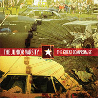 THE JUNIOR VARSITY - THE GREAT COMPROMISE THE JUNIOR VARSITY - THE GREAT COMPROMISE
