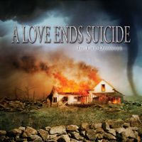 A LOVE ENDS SUICIDE - IN THE DISASTER A LOVE ENDS SUICIDE - IN THE DISASTER