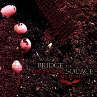 BRIDGE TO SOLACE - KINGDOM OF THE DEAD MCD