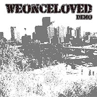 WE ONCE LOVED - DEMO WE ONCE LOVED - DEMO