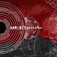 HARLOTS - BETRAYER HARLOTS - BETRAYER