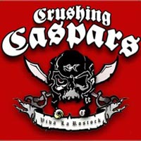 THE CRUSHING CASPARS - THE FIRE STILL BURNS THE CRUSHING CASPARS - THE FIRE STILL BURNS