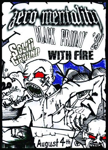 WITH FIRE, SOLID GROUND, BLACK FRIDAY29 UND ZERO MENTALITY