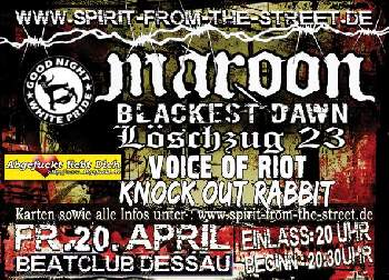 MAROON, BLACKEST DAWN, LÖSCHZUG 23, VOICE OF RIOT,KNOCKOUT RABBIT