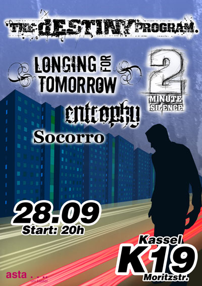 THE DESTINY PROGRAM, LONGING FOR TOMORROW, TWO MINUTE SILENCE, ENTROPHY, SOCORRO