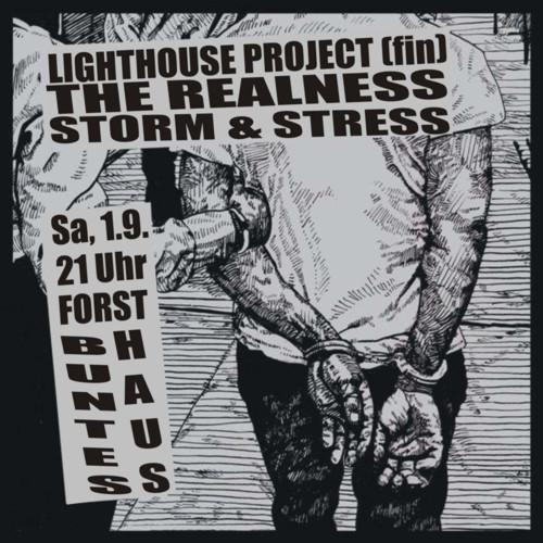 LIGHTHOUSE PROJECT, THE REALNESS, STORM & STRESS