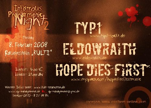 INFAMOUS PHILHARMONIC NIGHT: TYP1, ELDOWRAITH, HOPE DIES FIRST INFAMOUS PHILHARMONIC NIGHT: TYP1, ELDOWRAITH, HOPE DIES FIRST