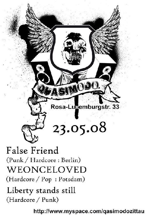 FALSE FRIEND, WEONCELOVED, LIBERTY STANDS STILL FALSE FRIEND, WEONCELOVED, LIBERTY STANDS STILL
