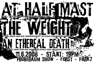 AT HALF MAST, THE WEIGHT, AN ETHEREAL DEATH AT HALF MAST, THE WEIGHT, AN ETHEREAL DEATH