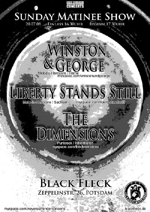 THE DIMENSIONS, LIBERTY STANDS STILL, WINSTON & GEORGE