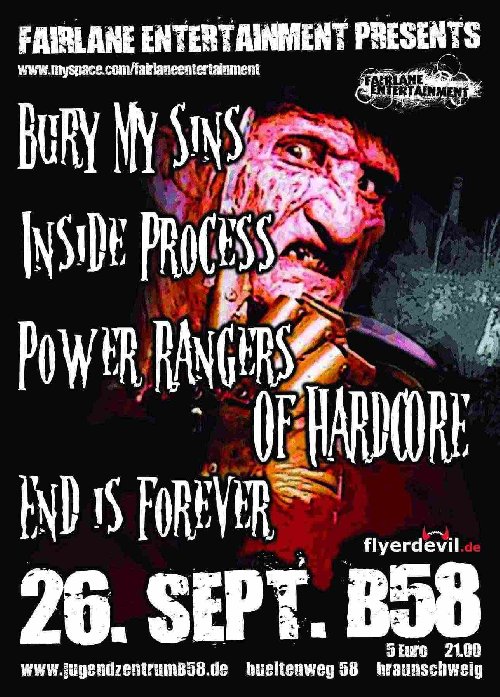 BURY MY SINS, INSIDE PROCESS, POWER RANGERS OF HARDCORE, END IS FOREVER BURY MY SINS, INSIDE PROCESS, POWER RANGERS OF HARDCORE, END IS FOREVER