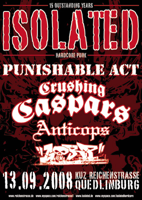 ISOLATED, PUNISHABLE ACT, CRUSHING CASPARS, ANTICOPS, G.O.R.P. ISOLATED, PUNISHABLE ACT, CRUSHING CASPARS, ANTICOPS, G.O.R.P.