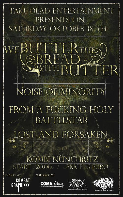 WE BUTTER THE BREAD WITH BUTTER, NOISE OF MINORITY, FROM A FUCKING HOLY BATTLESTAR, LOST AND FORSAKEN