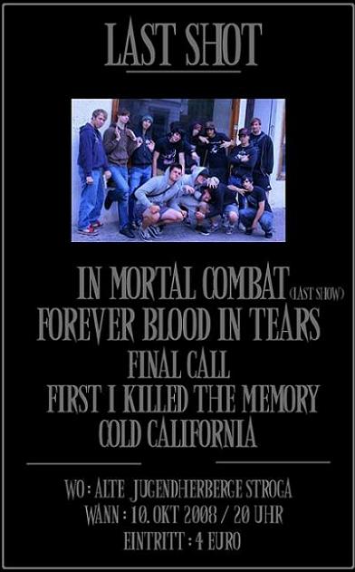 IN MORTAL COMBAT (LAST SHOW), FOREVER BLOOD IN TEARS, FINAL CALL, FIRST I KILLED THE MEMORIES, COLD CALIFORNIA IN MORTAL COMBAT (LAST SHOW), FOREVER BLOOD IN TEARS, FINAL CALL, FIRST I KILLED THE MEMORIES, COLD CALIFORNIA