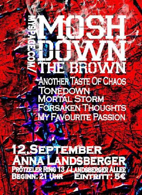 MORTAL STORM, ANOTHER TASTE OF CHAOS, TONEDOWN, MY FAVOURITE PASSION, FORSAKEN THOUGHTS MORTAL STORM, ANOTHER TASTE OF CHAOS, TONEDOWN, MY FAVOURITE PASSION, FORSAKEN THOUGHTS