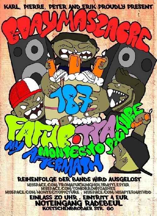 TOMORROW TO ASHES, FROM A FUCKING HOLY BATTLESTAR, MY AFTERMATH, MONTECITO PICTURE TOMORROW TO ASHES, FROM A FUCKING HOLY BATTLESTAR, MY AFTERMATH, MONTECITO PICTURE