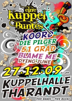 KOORD,  51 GRAD, BLAME ME, DIE PILGER