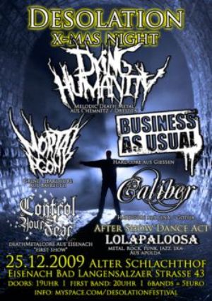 DYING HUMANITY, BUSINESS AS USUAL, MORTAL AGONY, CALIBER, CONTROL YOUR FEAR & LOLAPALOOSA