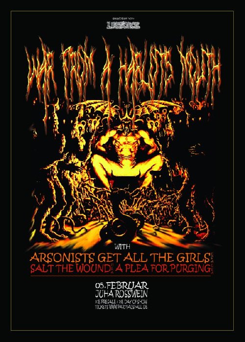 WAR FROM A HARLOTS MOUTH , ARSONISTS GET ALL THE GIRLS (USA) , SALT THE WOUND (USA) , A PLEA FOR PURGING (USA) WAR FROM A HARLOTS MOUTH , ARSONISTS GET ALL THE GIRLS (USA) , SALT THE WOUND (USA) , A PLEA FOR PURGING (USA)