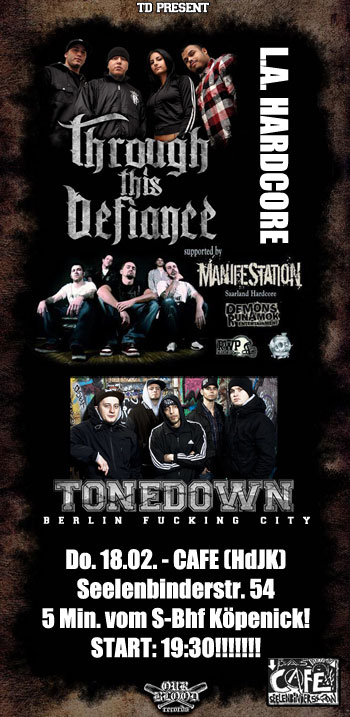 THROUGH THIS DEFIANCE (U.S.), MANIFESTATION (SAARLOUIS), TONEDOWN (BERLIN) THROUGH THIS DEFIANCE (U.S.), MANIFESTATION (SAARLOUIS), TONEDOWN (BERLIN)