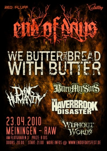 WE BUTTER THE BREAD WITH BUTTER, DYING HUMANITY, BURY MY SINS, WITHOUT WORDS, THE HAVERBROOK DISASTER WE BUTTER THE BREAD WITH BUTTER, DYING HUMANITY, BURY MY SINS, WITHOUT WORDS, THE HAVERBROOK DISASTER