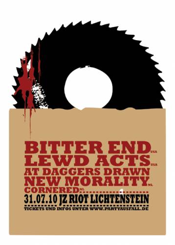 BITTER END (USA), LEWD ACTS (USA), AT DAGGERS DRAWN, NEW MORALITY (NL), CORNERED (NL) BITTER END (USA), LEWD ACTS (USA), AT DAGGERS DRAWN, NEW MORALITY (NL), CORNERED (NL)