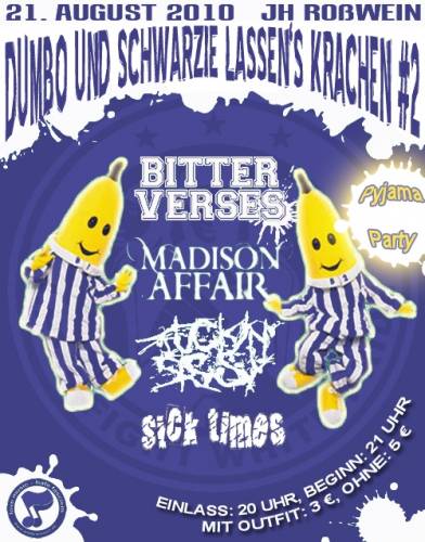 BITTER VERSES, MADISON AFFAIR, FUCKIN' SISSY, SICK TIMES
