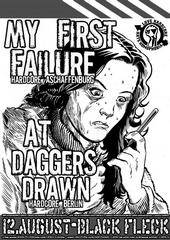MY FIRST FAILURE, AT DAGGERS DRAWN MY FIRST FAILURE, AT DAGGERS DRAWN