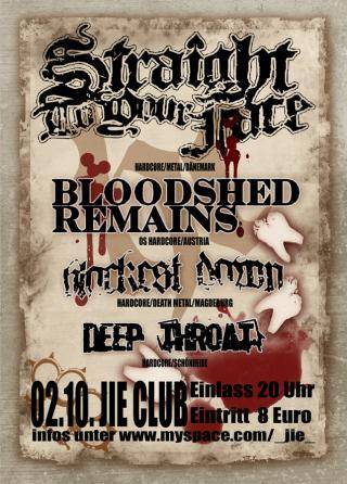 STRAIGHT TO YOUR FACE, BLOODSHED REMAINS, BLACKEST DAWN, DEEP THROAT STRAIGHT TO YOUR FACE, BLOODSHED REMAINS, BLACKEST DAWN, DEEP THROAT