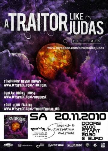 A TRAITOR LIKE JUDAS, TOMORROW NEVER KNOWS, BEDLAM BROKE LOOSE, YOUR HERO FALLING