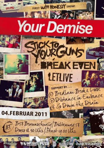 YOUR DEMISE, STICK TO YOUR GUNS, BREAK EVEN, LET LIVE, SUPPORT YOUR DEMISE, STICK TO YOUR GUNS, BREAK EVEN, LET LIVE, SUPPORT