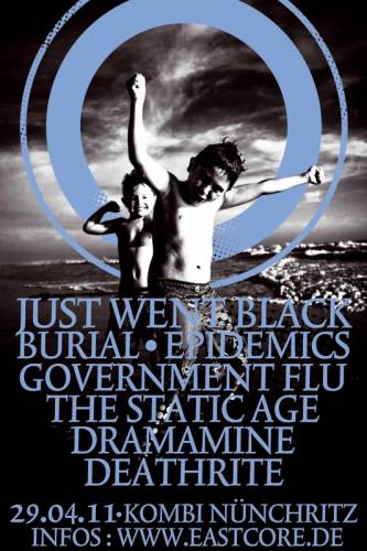 JUST WENT BLACK, BURIAL, EPIDEMICS, DRAMAMINE, GOVERNMENT FLU, THE STATIC AGE, DEATHRITE