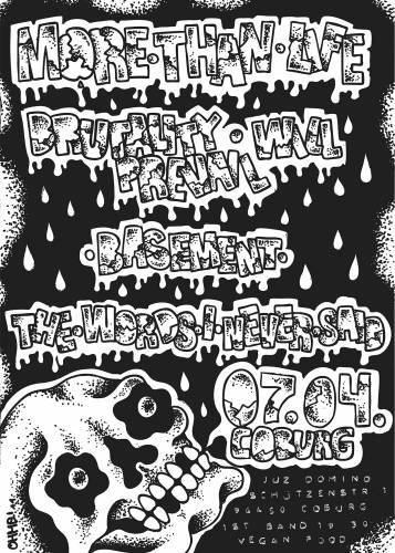 MORE THAN LIFE, BRUTALITY WILL PREVAIL, BASEMENT, THE WORDS I NEVER SAID