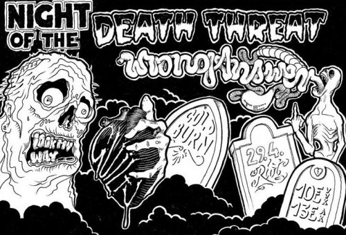 DEATH THREAT, WRONG ANSWER, COLDBURN, GUILTY, LOOK MY WAY