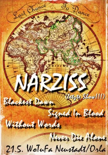 NARZISS, BLACKEST DAWN, NEVER DIE ALONE, SIGNED IN BLOOD, WITHOUT WORDS