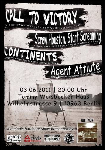 CALL TO VICTORY, SCREW HOUSTON START SCREAMING, AGENT ATTITUDE, CONTINENTS