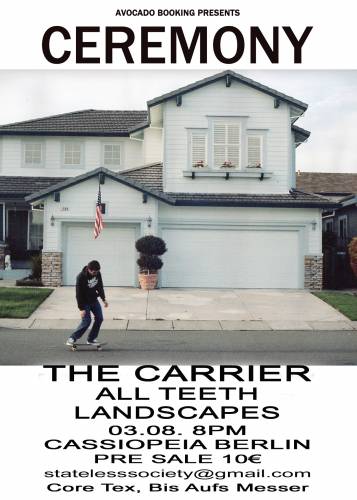 CEREMONY, THE CARRIER, ALL TEETH, LANDSCAPES CEREMONY, THE CARRIER, ALL TEETH, LANDSCAPES