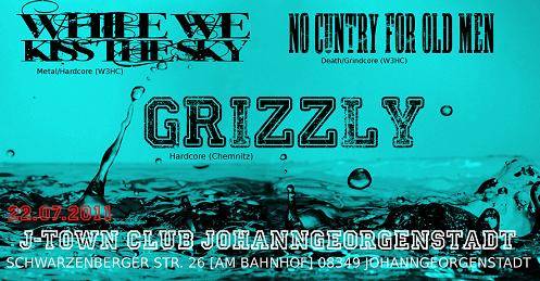 GRIZZLY, NO CUNTRY FOR OLD MEN, WHILE WE KISS THE SKY